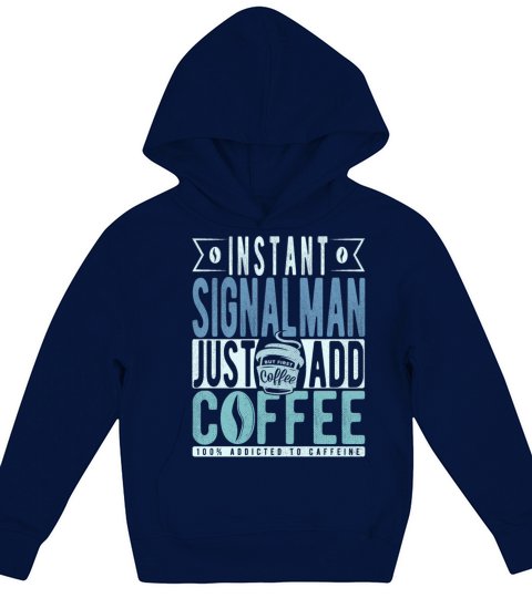 Instant Signalman Just Add Coffee Kids Hoodie
