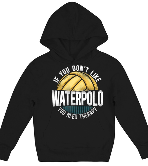 Water Polo Vintage If You Dont Kids Hoodie
