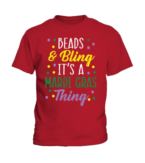 Beads And Bling Its A Mardi Gras Thing Shenanigan Kids T-Shirt