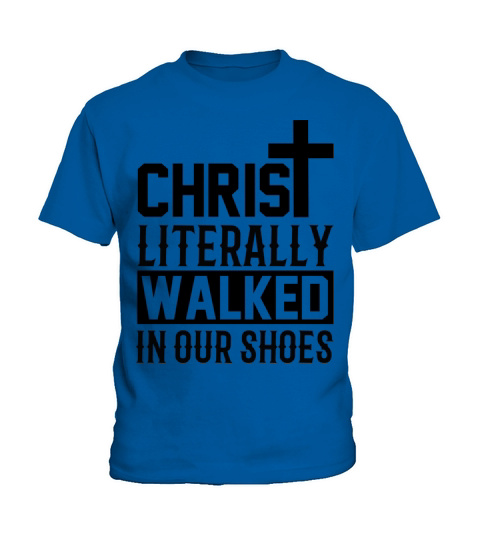 Christ literally walked in our shoes Kids T-Shirt