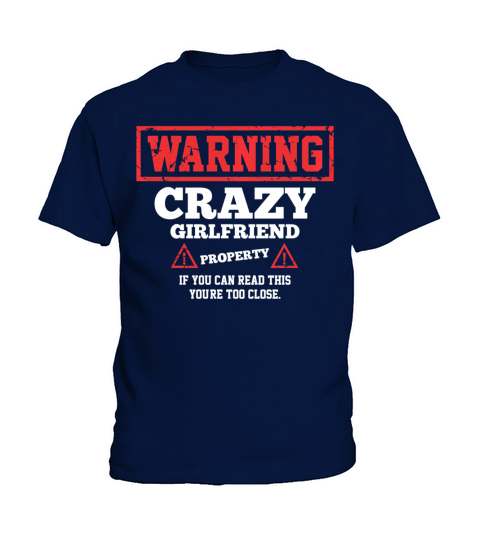Crazy Girlfriend Property Funny Valentines Day Kids T-Shirt