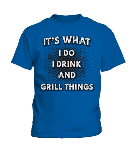 Its What I Do Drink Grill Things Kids T-Shirt