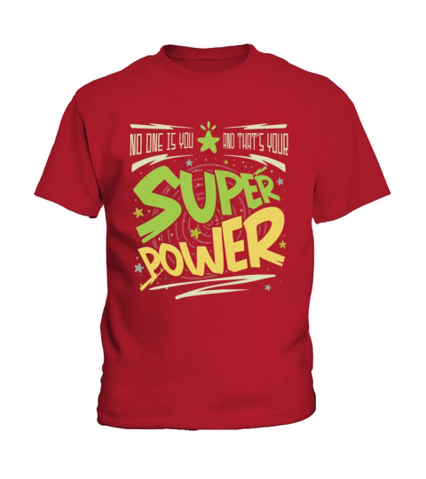No one is You and thats Your Superpower Kids T-Shirt