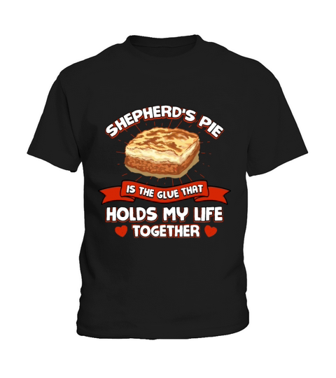 Shepherds Pie Holds My Life Together Funny Shephe Kids T-Shirt
