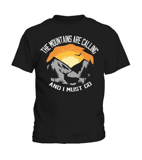 The Mountains Are Calling and I Must Go Kids T-Shirt
