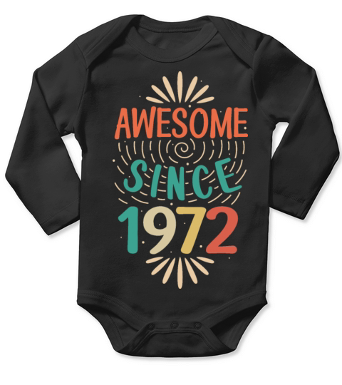 Awesome since 1972 50th Birthday Fiftieth Gift Long Sleeve Baby One-Piece