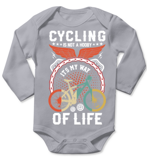 Cycling Is Not A Hooby Its My Way Of Life Long Sleeve Baby One-Piece