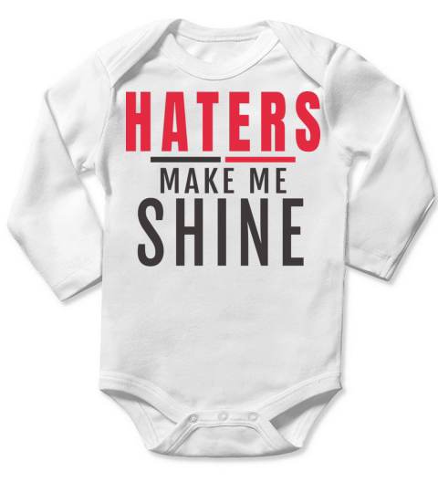 HATERS MAKE ME SHINE Long Sleeve Baby One-Piece