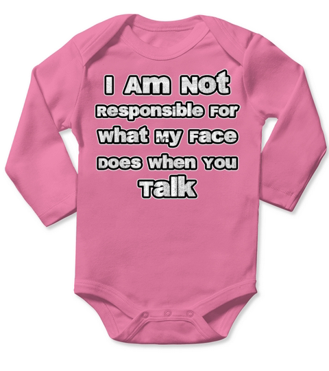 I Am Not Responsible For What My Face Long Sleeve Baby One-Piece