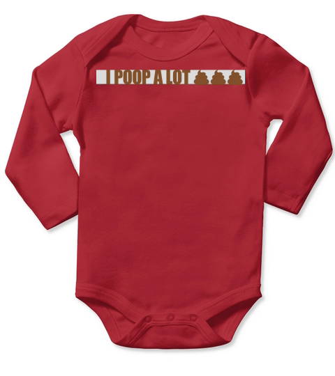 I poop a lot Long Sleeve Baby One-Piece
