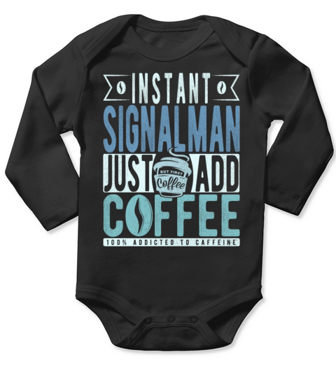 Instant Signalman Just Add Coffee Long Sleeve Baby One-Piece