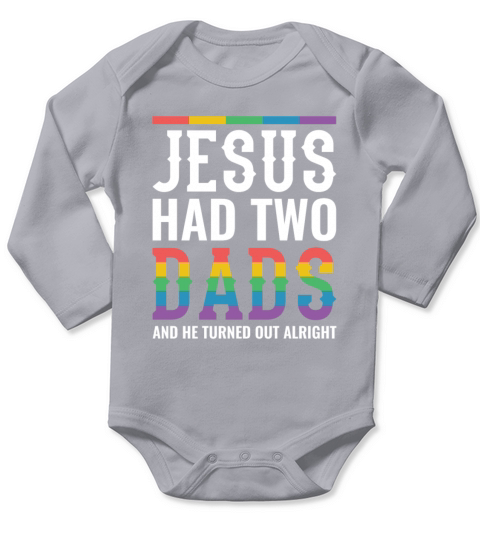 Jesus Had Two Dads Gay Pride Rainbow Long Sleeve Baby One-Piece