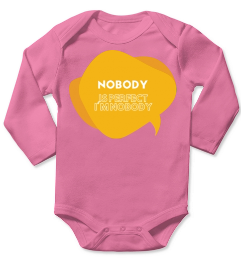 NOBODY IS PERFECT IM NOBODY Long Sleeve Baby One-Piece