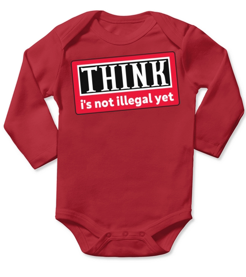 Think Is Not Illegal Yet Long Sleeve Baby One-Piece