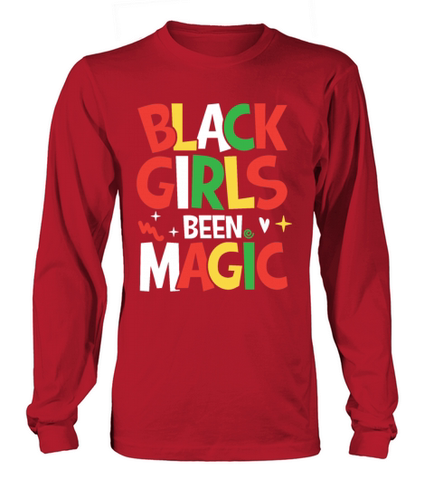 Black Girls Been Magic for a Man or Woman Long sleeved Unisex
