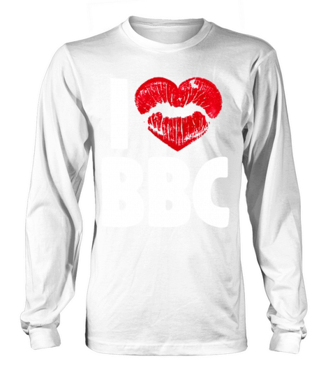 I Love BBC Sexy Hot Adult Humor Fun Gifts for Men Long sleeved Unisex