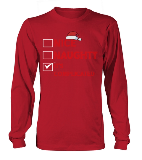 Nice Naughty Its Complicated Christmas List Santa Long sleeved Unisex