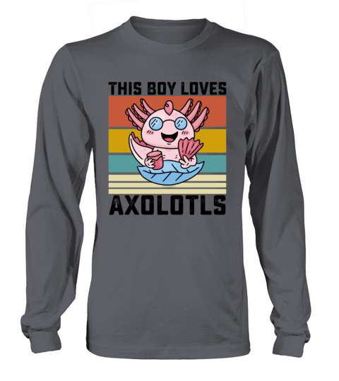 This Boy Loves Axolotls Long sleeved Unisex