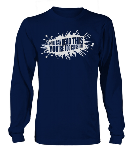 too close to me Long sleeved Unisex