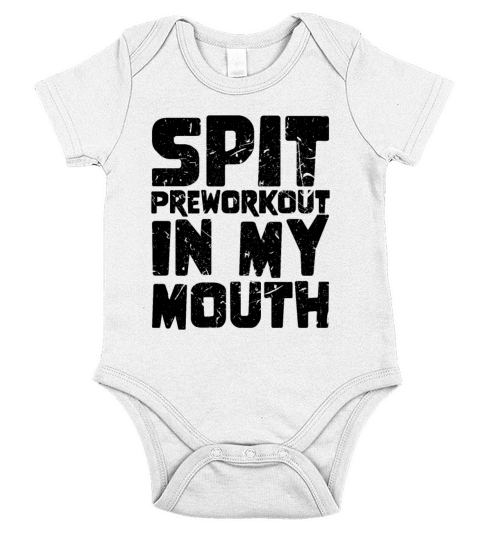 Spit Preworkout In My Mouth Short Sleeve Baby One-Piece