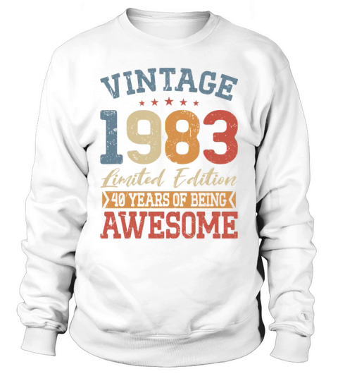 40th birthday vintage 1983 40 years being awesome Sweatshirt Unisex