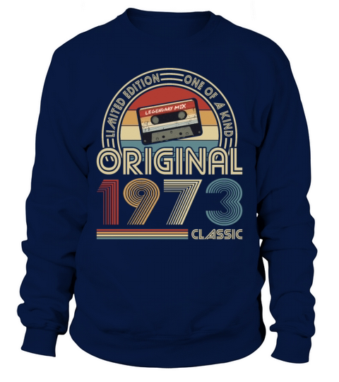 50th birthday vintage 1973 original 1973 classic Sweatshirt Unisex