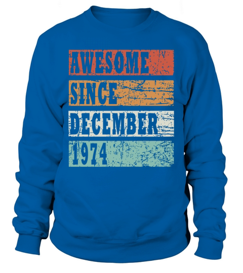 born 1974 December vintage gift Sweatshirt Unisex