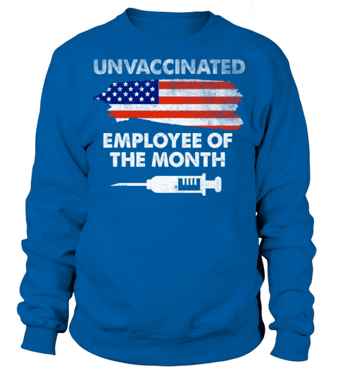 Distressed USA Flag Unvaccinated Employee Of The M Sweatshirt Unisex