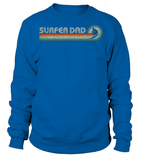 Fathers Surf Quote Clothes Retro Surfing Dad Sweatshirt Unisex