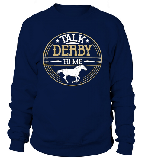 Horse Racing Talk Derby To Me Loves Horse Riding Sweatshirt Unisex