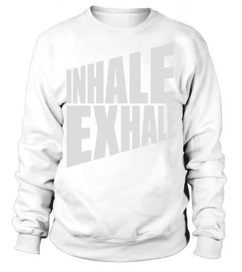 inhale exhale yoga quote Sweatshirt Unisex