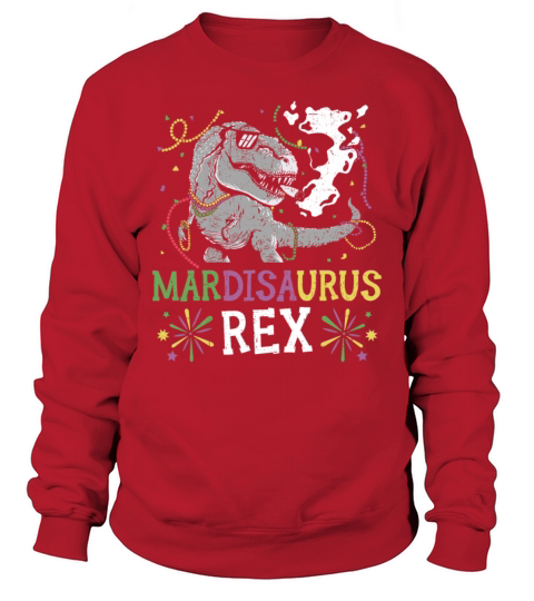 Mardisaurus Rex Mardi Gras Party Dinosaur Lover Sweatshirt Unisex