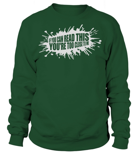too close to me Sweatshirt Unisex