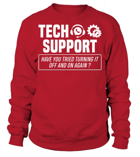 Turning It OFF and ON Funny Tech Support Sweatshirt Unisex