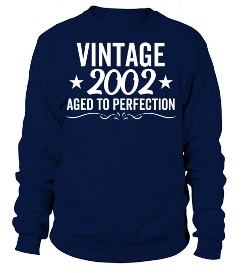 Vintage 2002 Aged To Perfection Sweatshirt Unisex