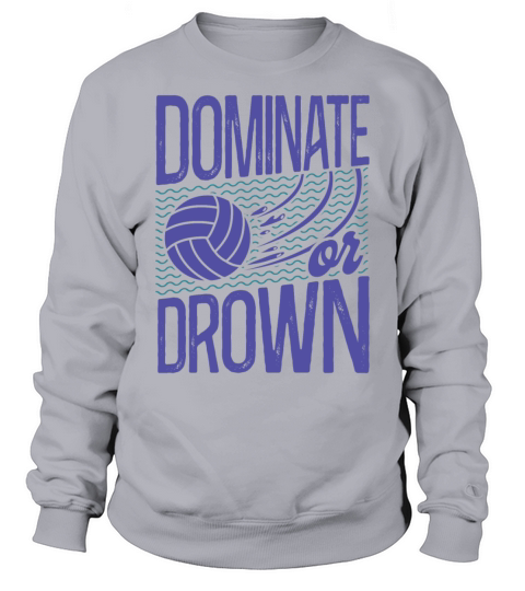 Water Polo Vintage Dominate Or Sweatshirt Unisex