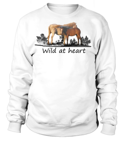 Wild at heart horse farm vintage western life free Sweatshirt Unisex