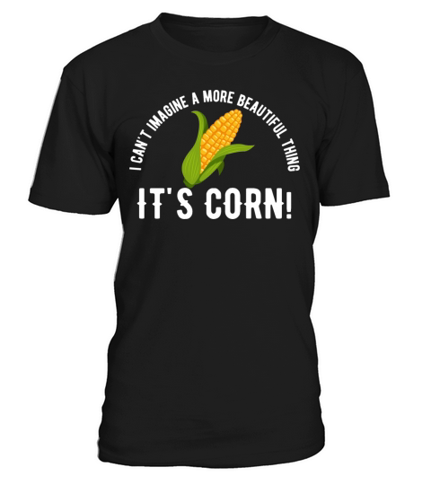 Funny Quote Its Corn Meme i Cant T-Shirt Unisex