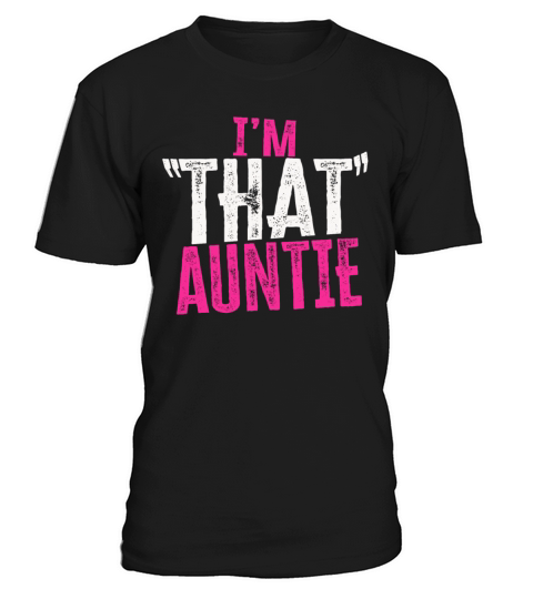 I am That Auntie T-Shirt Unisex