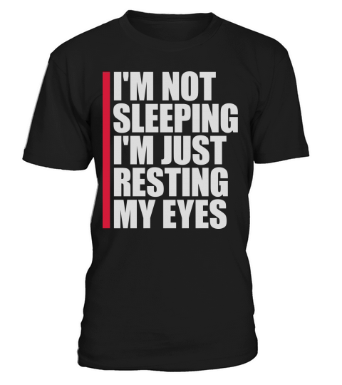 im not sleeping quote T-Shirt Unisex