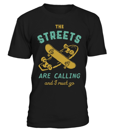 The Streets Are Calling Vintage Skateboarding Skat T-Shirt Unisex