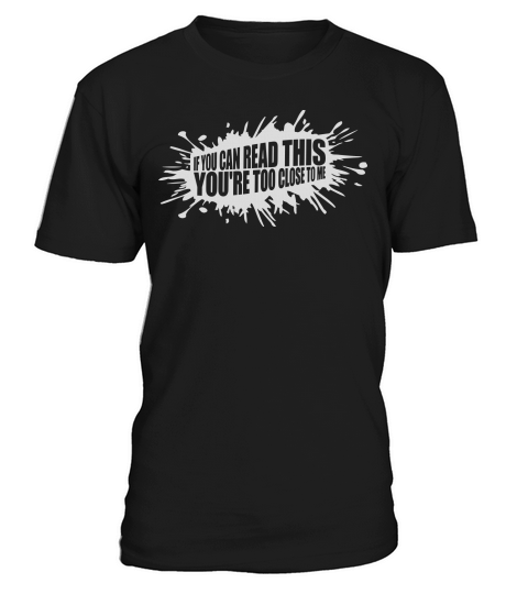 too close to me T-Shirt Unisex