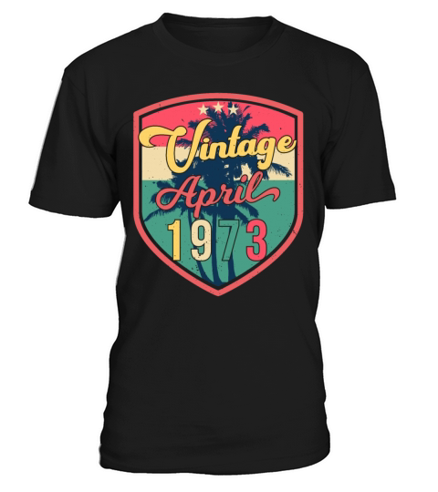 Vintage April 1973 Funny T-Shirt Unisex