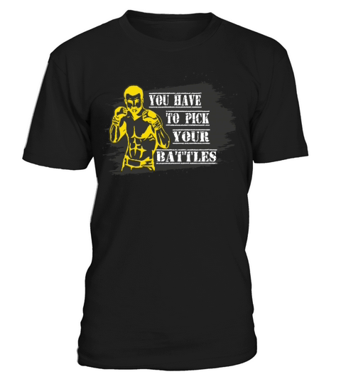 You have to pick your battles T-Shirt Unisex