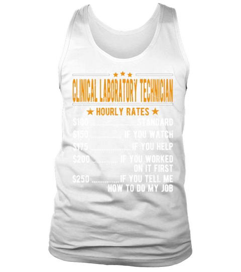 Clinical Laboratory Technician Hourly Rates Tank Top Unisex