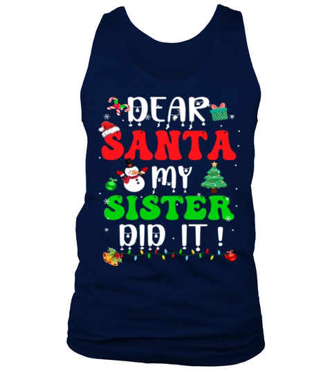 Dear Santa My Sister Did It For Christmas Tank Top Unisex