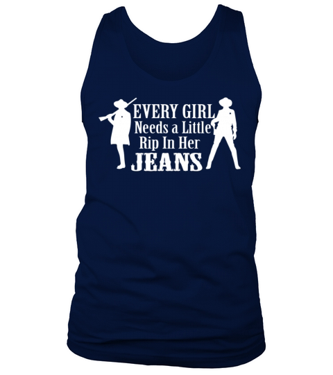 every girl needs a little rip in her jeans Tank Top Unisex