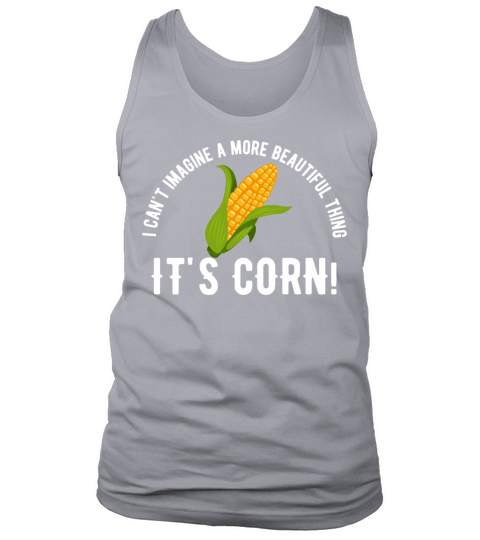 Funny Quote Its Corn Meme i Cant Tank Top Unisex