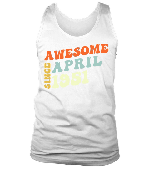 Groovy 72 Years Old Awesome Since April 1951 72nd Tank Top Unisex