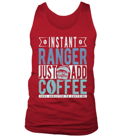 Instant Ranger Just Add Coffee Tank Top Unisex